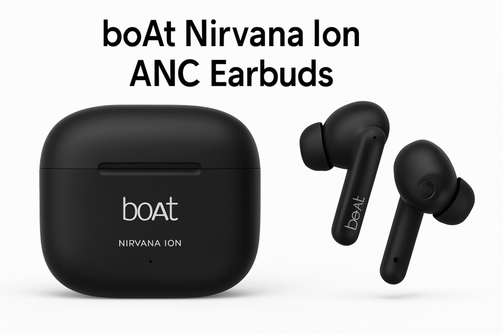 “Close-up of boAt Nirvana Ion wireless ANC earbuds and case – 2025 model” “boAt Nirvana Ion ANC earbuds featuring in-ear design and noise-cancelling features”